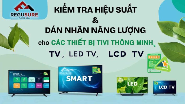 Hướng-Dẫn-Chi-Tiết-Thủ-Tục-Kiểm-Tra-Hiệu-Suất-Năng-Lượng-và-Công-Bố-Dán-Nhãn-Năng-Lượng-Cho-Smart-TV,-LED-TV,-LCD-TV